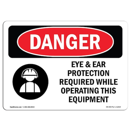 Signmission OSHA Danger Sign, Eye And Ear Protection Required, 24in X 18in Rigid Plastic, OS-DS-P-1824-L-1219 OS-DS-P-1824-L-1219